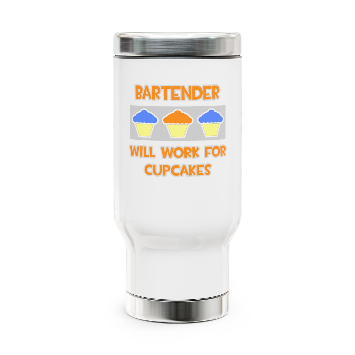 Bartender ... Will Work For Cupcakes - Stainless Steel Travel Mug with Handle, 14oz