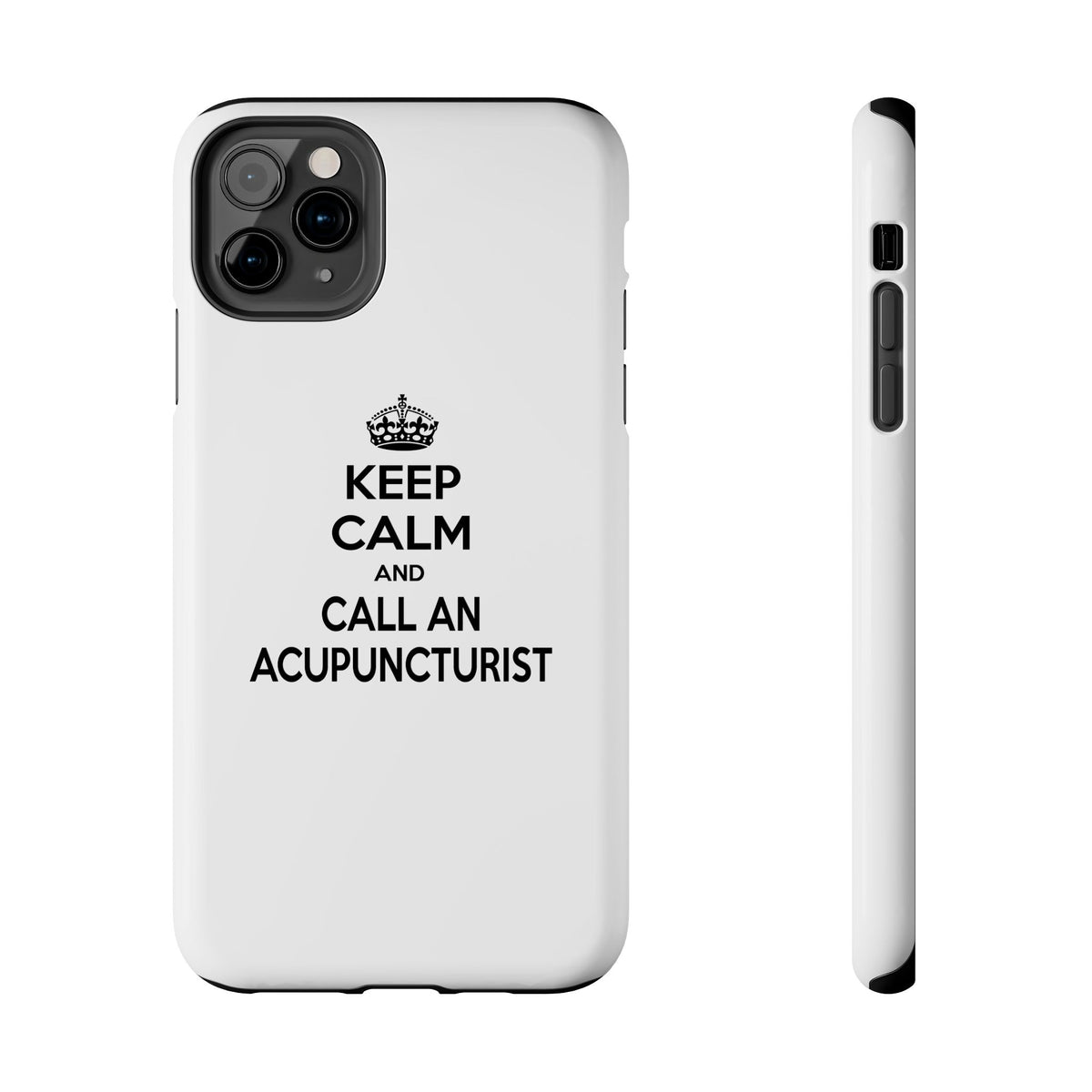 Keep Calm and Call an Acupuncturist - Tough Phone Cases