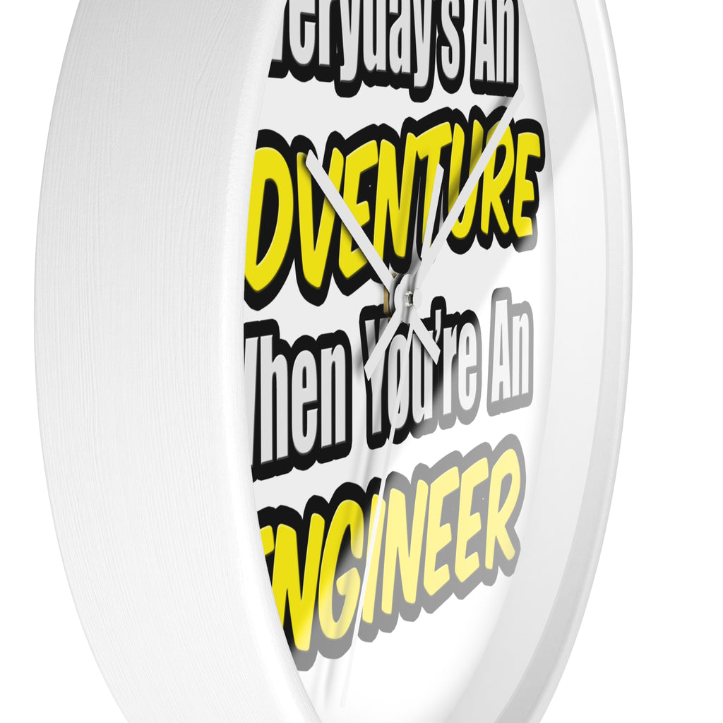 Everyday's An Adventure...Engineer - Wall Clock