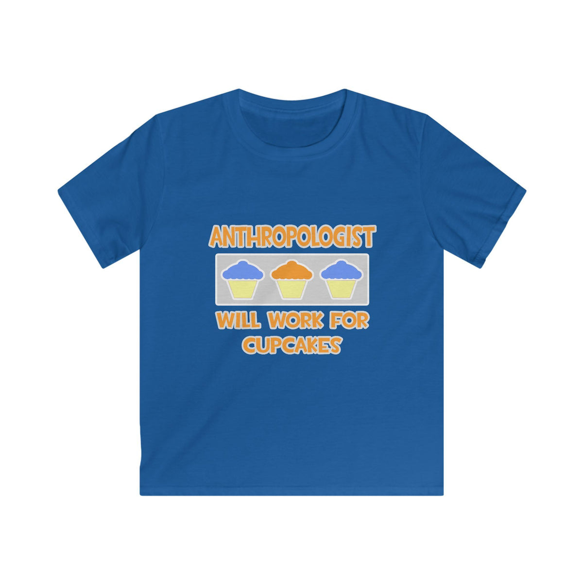 Anthropologist ... Will Work For Cupcakes - Kids Softstyle Tee