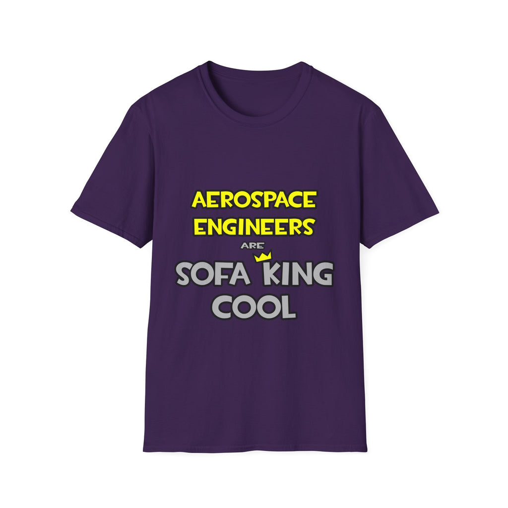 Aerospace Engineers Are Sofa King Cool - Unisex Softstyle T-Shirt