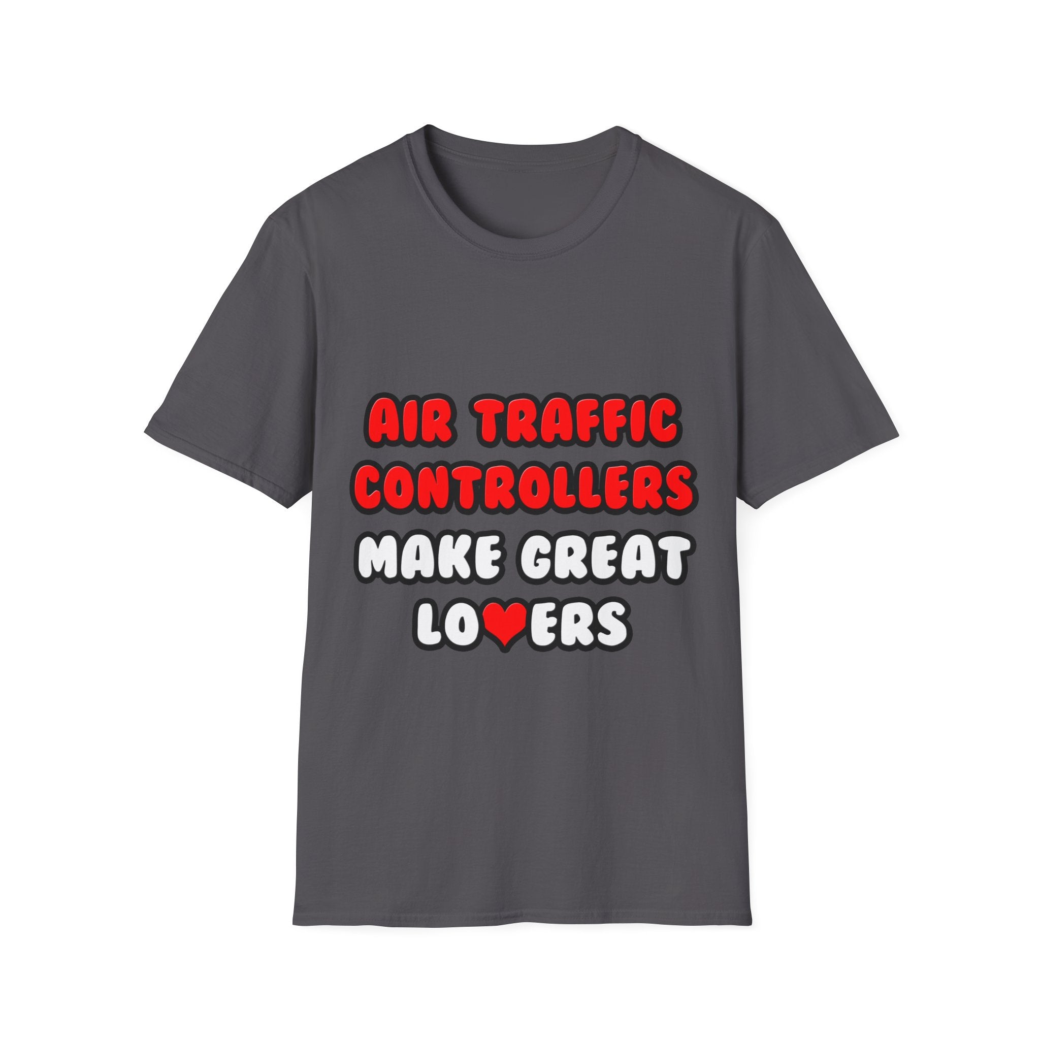 Air Traffic Controllers Make Great Lovers - Unisex Softstyle T-Shirt