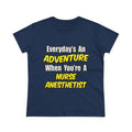 Everyday's An Adventure...Nurse Anesthetist - Women's Midweight Cotton Tee