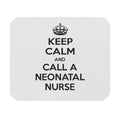 Keep Calm and Call a Neonatal Nurse - Mouse Pad (Rectangle)