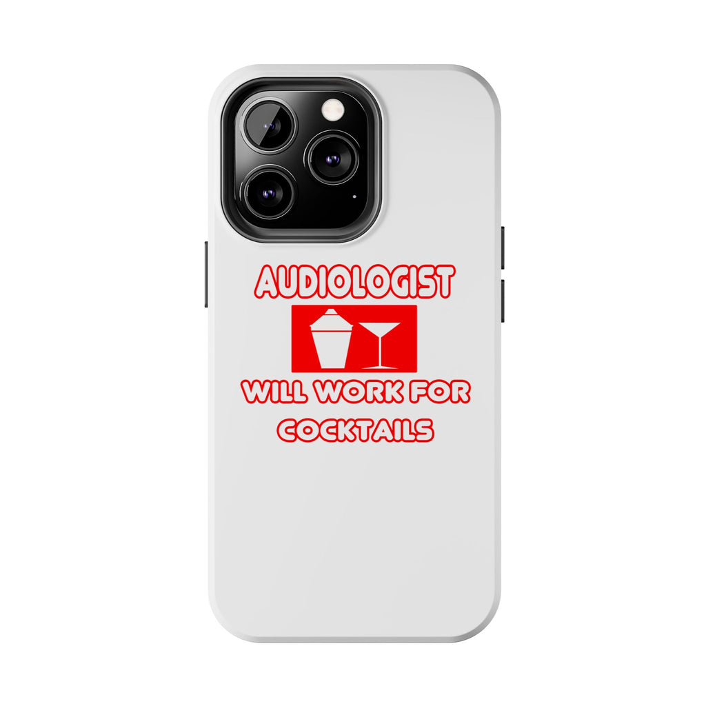 Audiologist ... Will Work For Cocktails - Tough Phone Cases