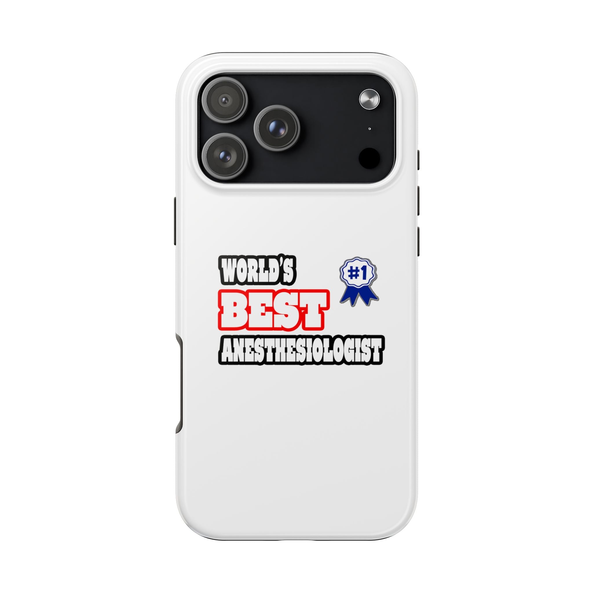 World's Best Anesthesiologist - Tough Phone Cases