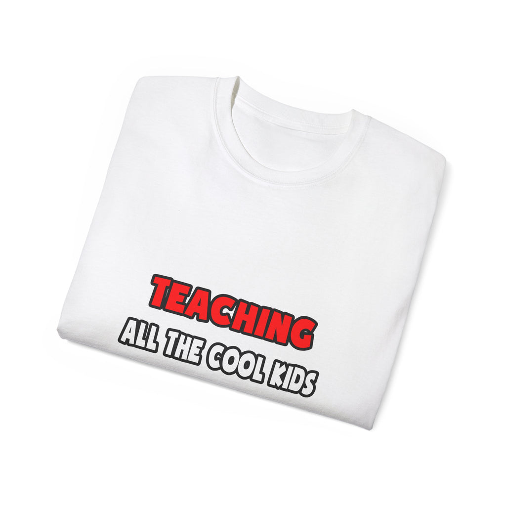 Funny Teacher Shirts and Gifts - Unisex Ultra Cotton Tee