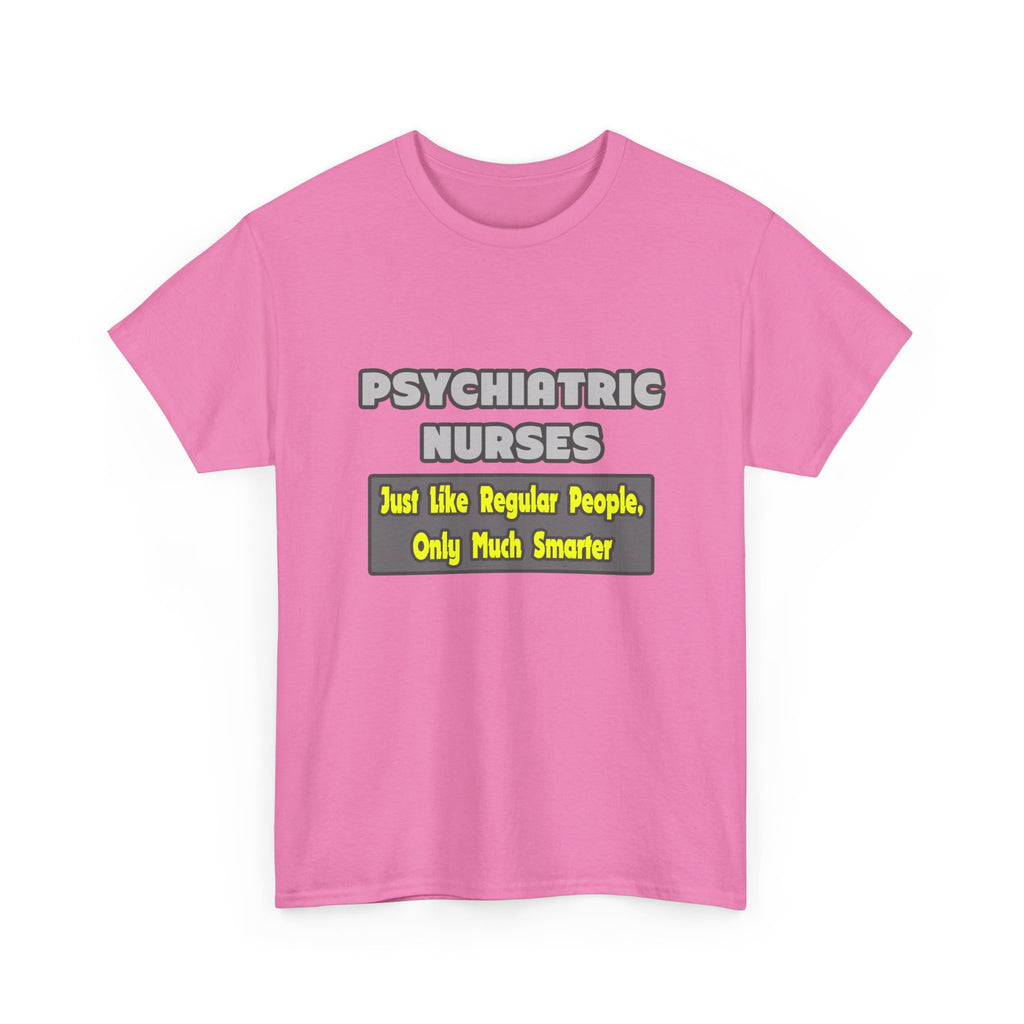 Psychiatric Nurses...Smarter - Unisex Heavy Cotton Tee