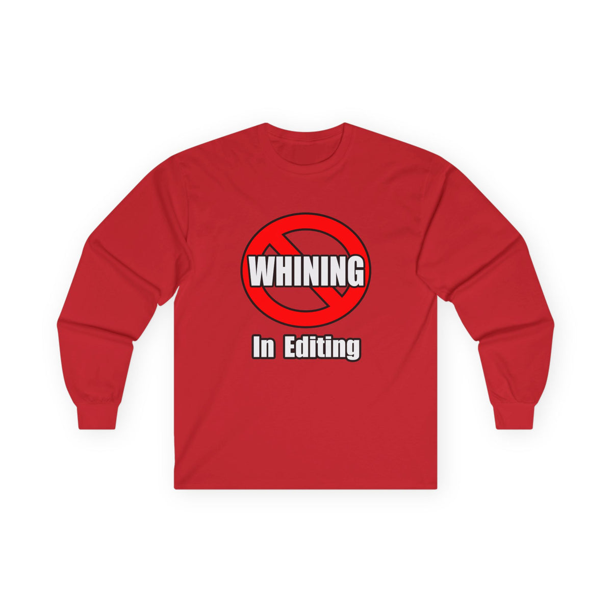 No Whining In Editing - Unisex Ultra Cotton Long Sleeve Tee