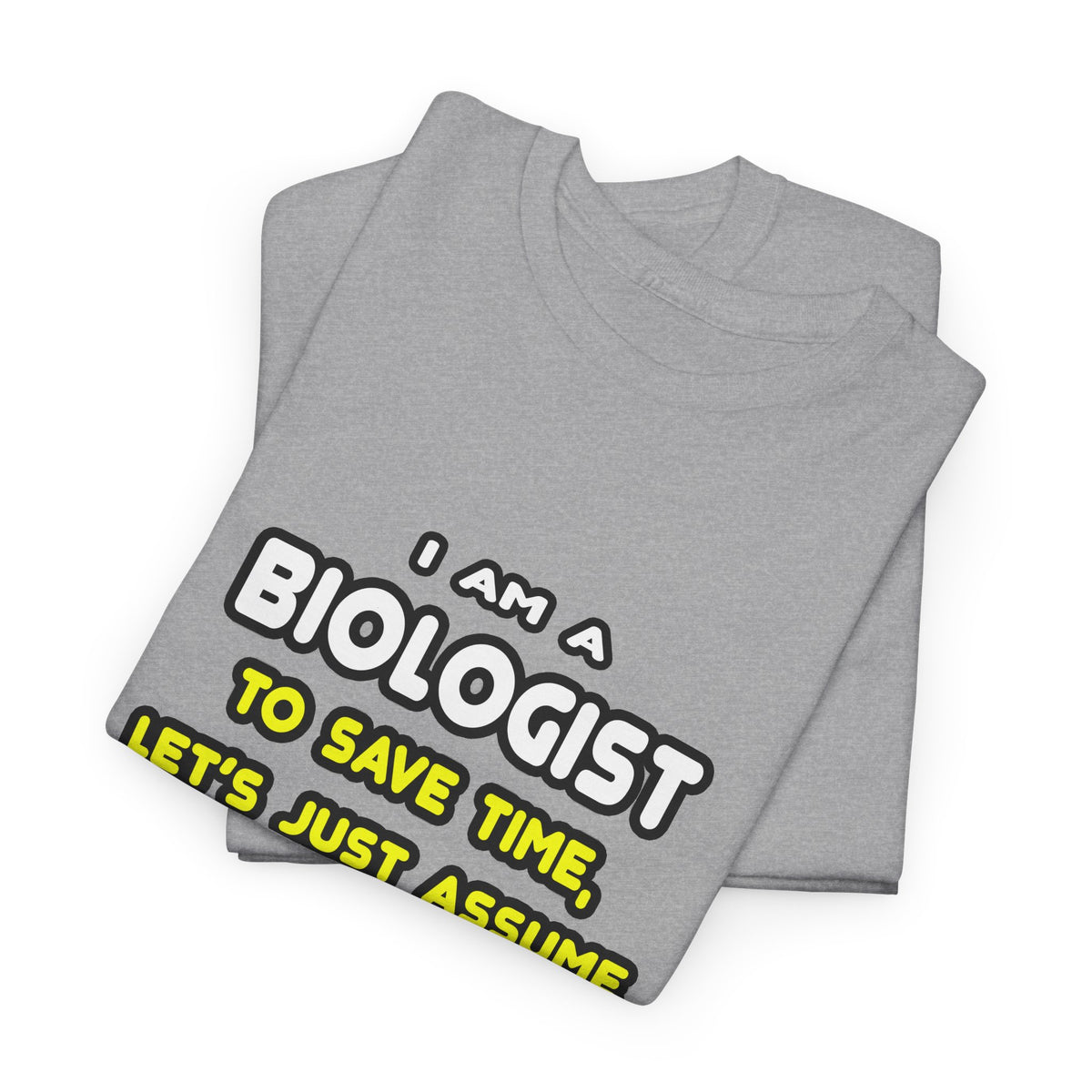 Funny Biologist T Shirts and Gifts - Unisex Heavy Cotton Tee