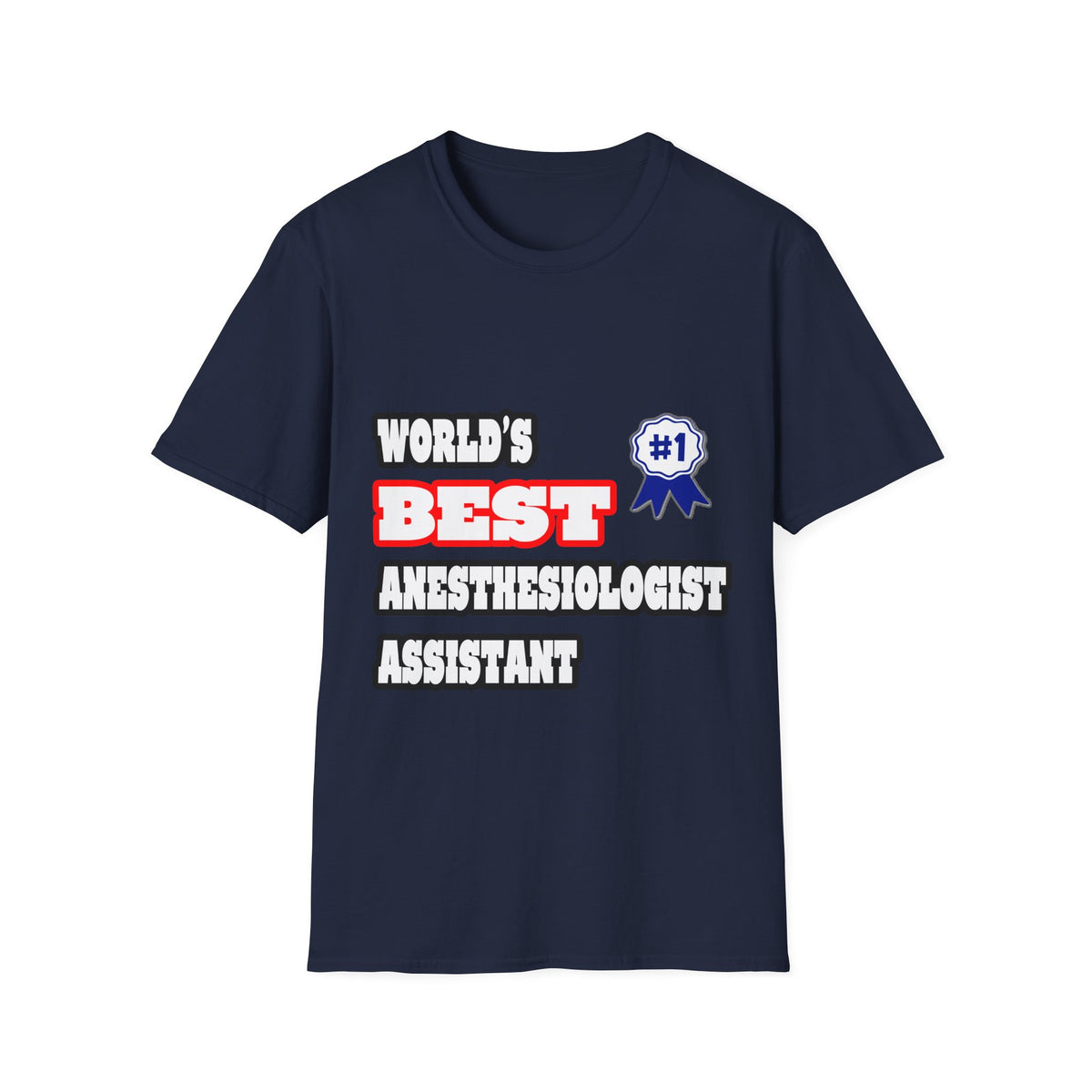 World's Best Anesthesiologist Assistant - Unisex Softstyle T-Shirt