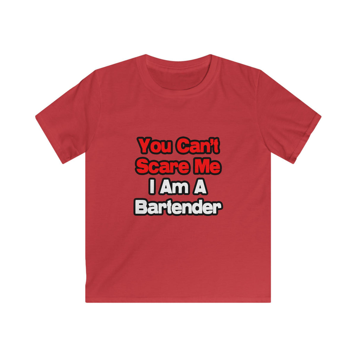 You Can't Scare Me...Bartender - Kids Softstyle Tee
