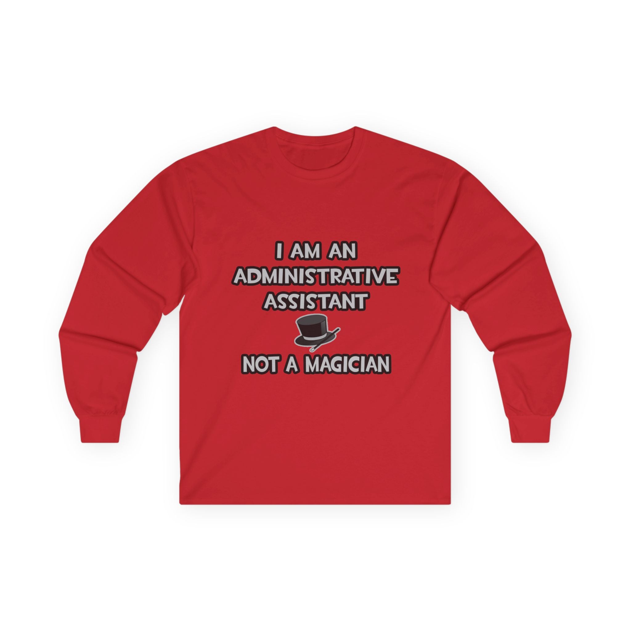 Administrative Asst... Not A Magician - Unisex Ultra Cotton Long Sleeve Tee