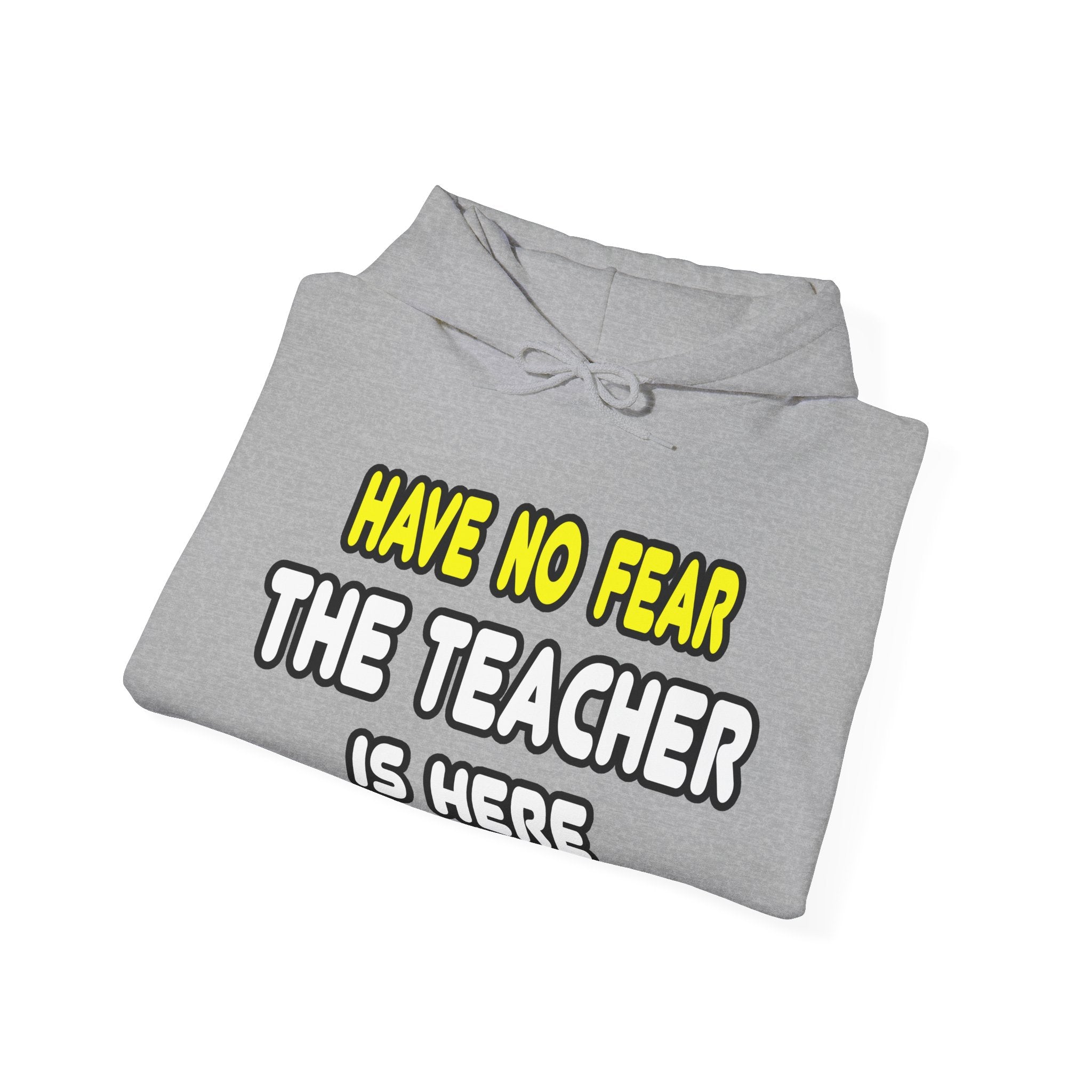 Have No Fear, The Teacher Is Here - Unisex Heavy Blend™ Hooded Sweatshirt