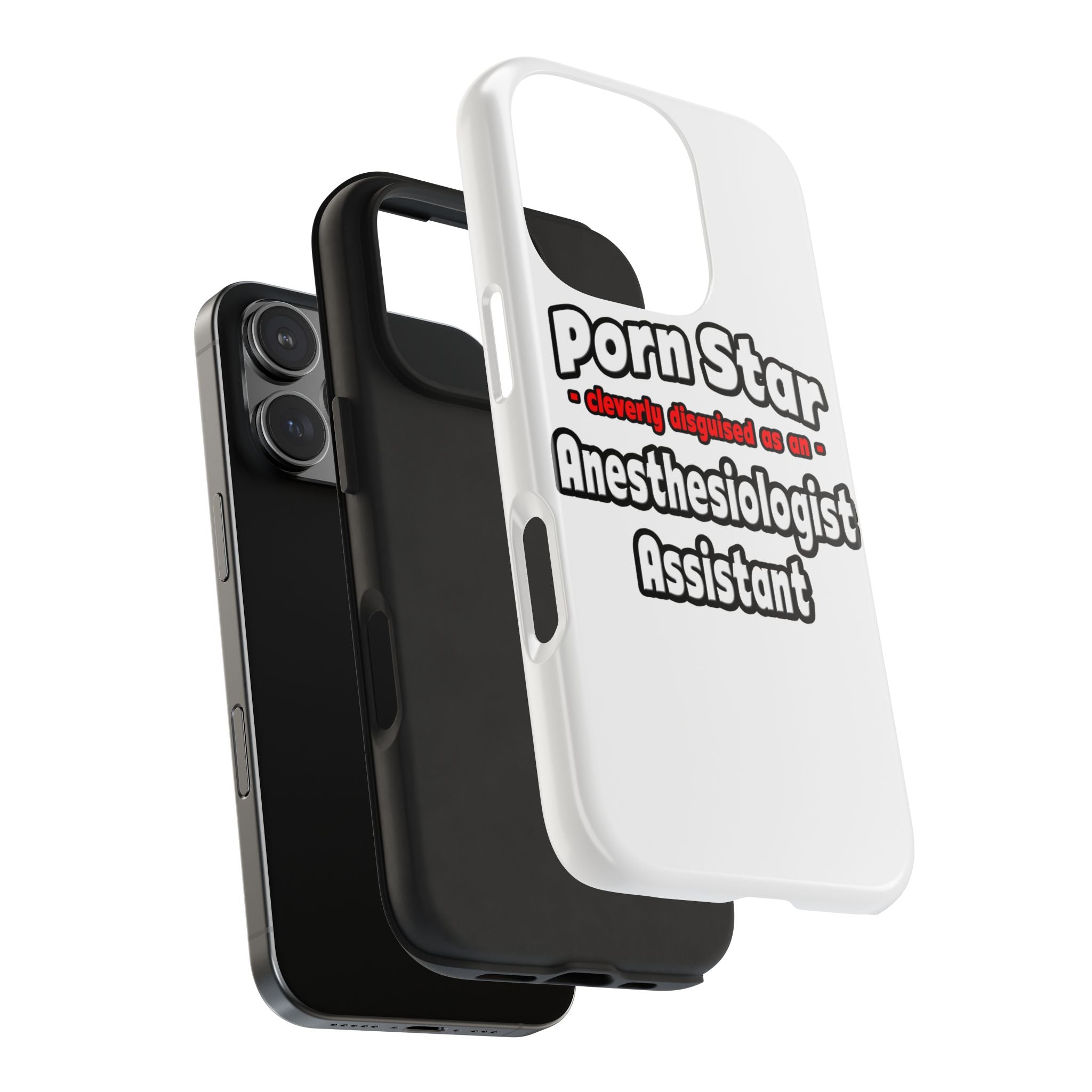 Porn Star .. Anesthesiologist Assistant - Tough Phone Cases