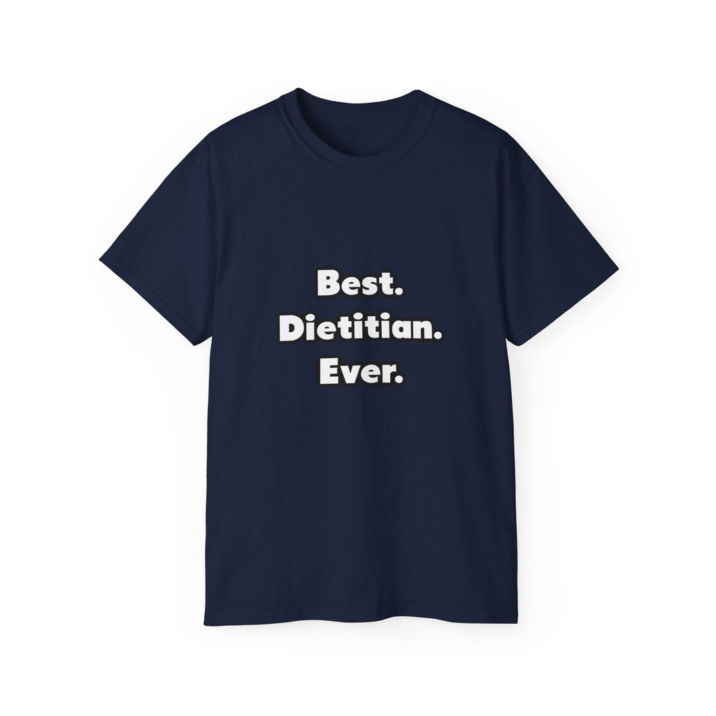 Best. Dietitian. Ever - Unisex Ultra Cotton Tee