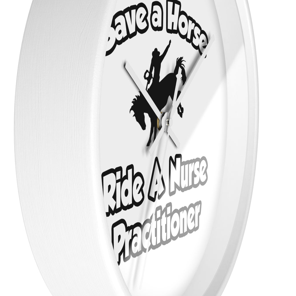Save a Horse, Ride a Nurse Practitioner - Wall Clock