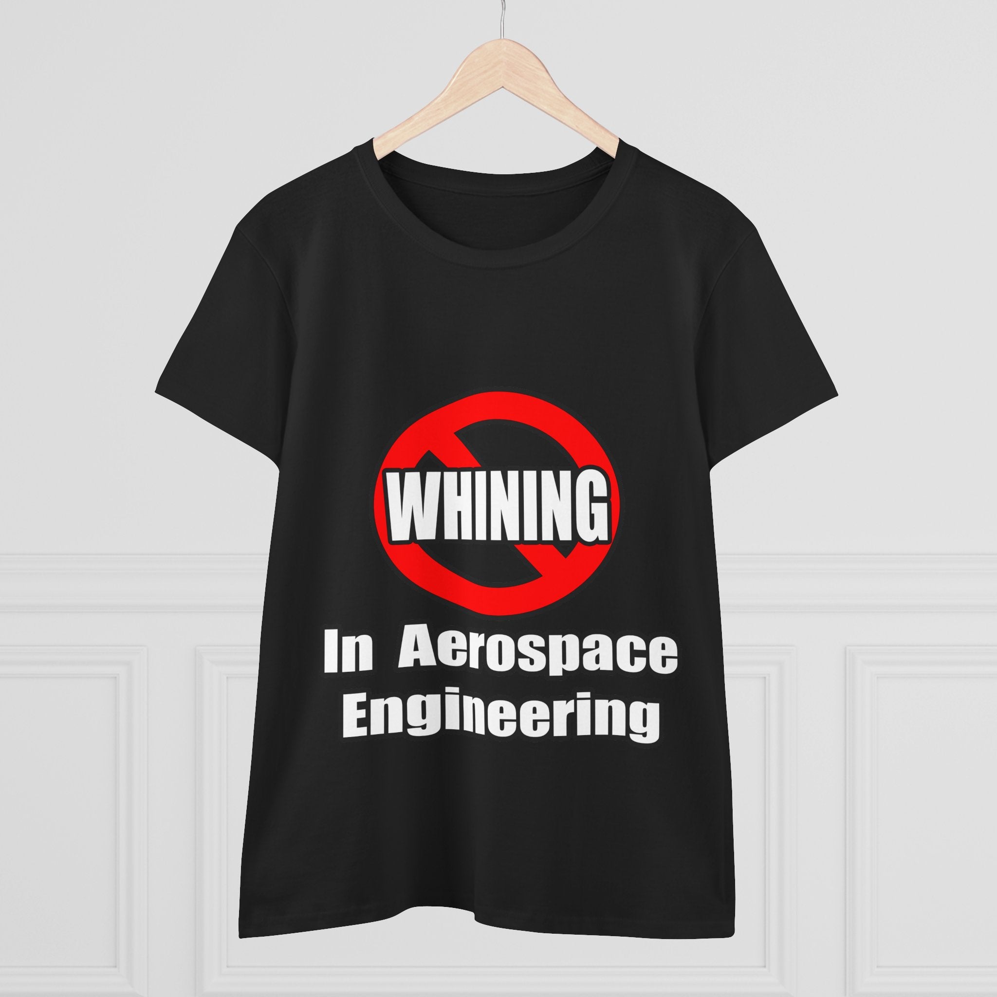 No Whining In Aerospace Engineering - Women's Midweight Cotton Tee