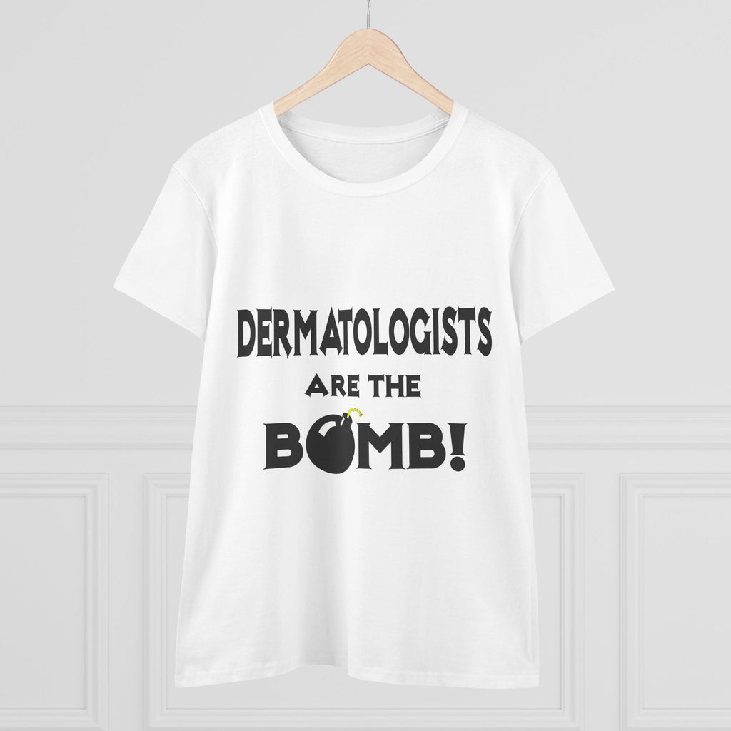 Dermatologists Are The Bomb! - Women's Midweight Cotton Tee