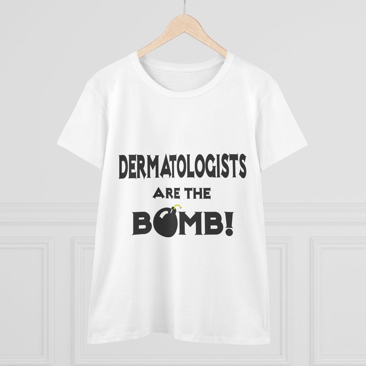Dermatologists Are The Bomb! - Women's Midweight Cotton Tee