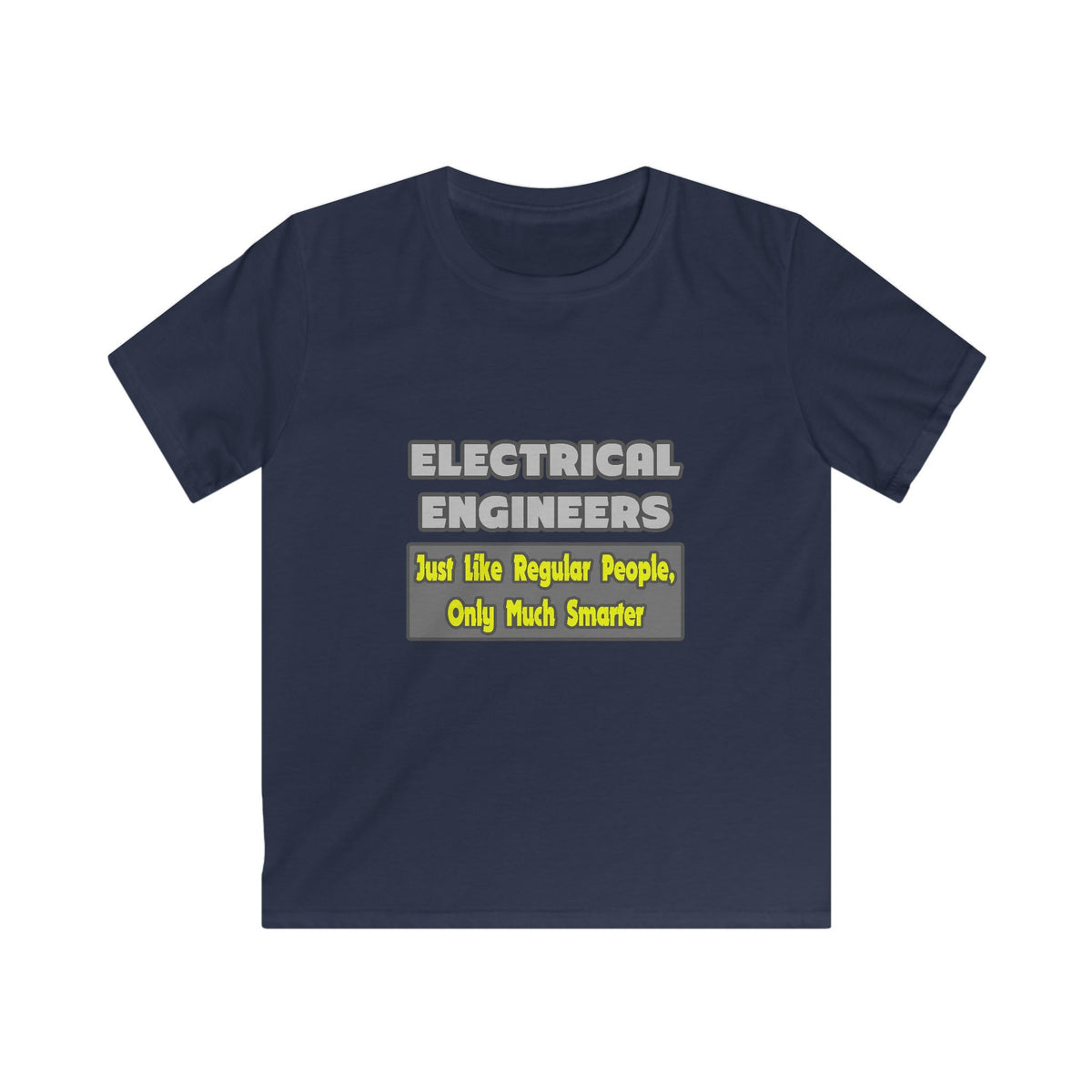 Electrical Engineers...Smarter - Kids Softstyle Tee