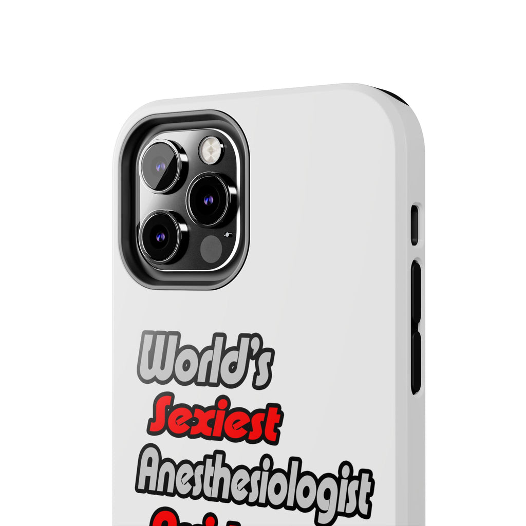 World's Sexiest Anesthesiologist Assistant - Tough Phone Cases