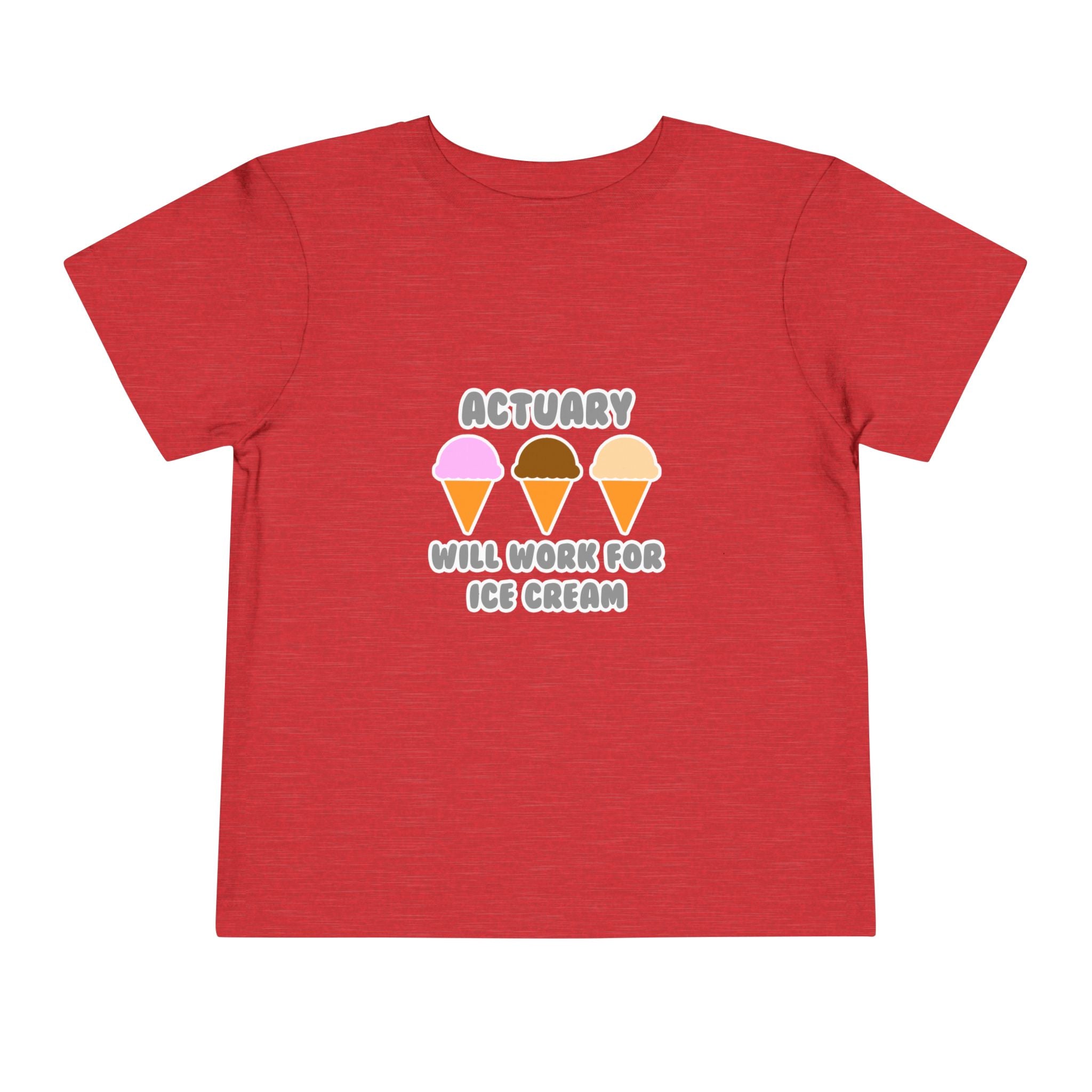Actuary ... Will Work For Ice Cream - Toddler Short Sleeve Tee