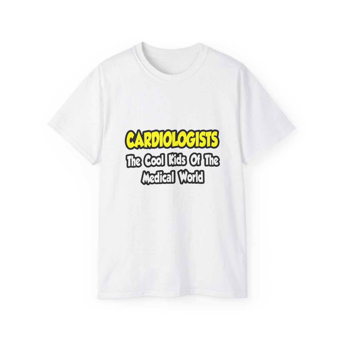 Cardiologists...Cool Kids of Medical World - Unisex Ultra Cotton Tee