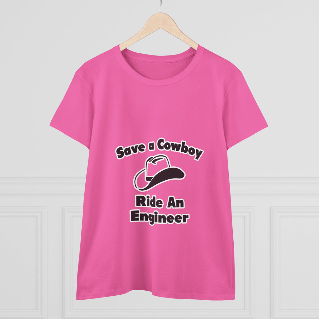 Save a Cowboy .. Ride an Engineer - Women's Midweight Cotton Tee
