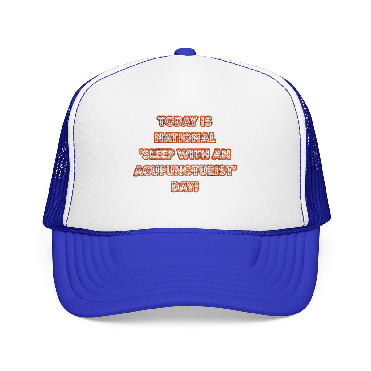 National 'Sleep With an Acupuncturist' Day - Foam Trucker Hat