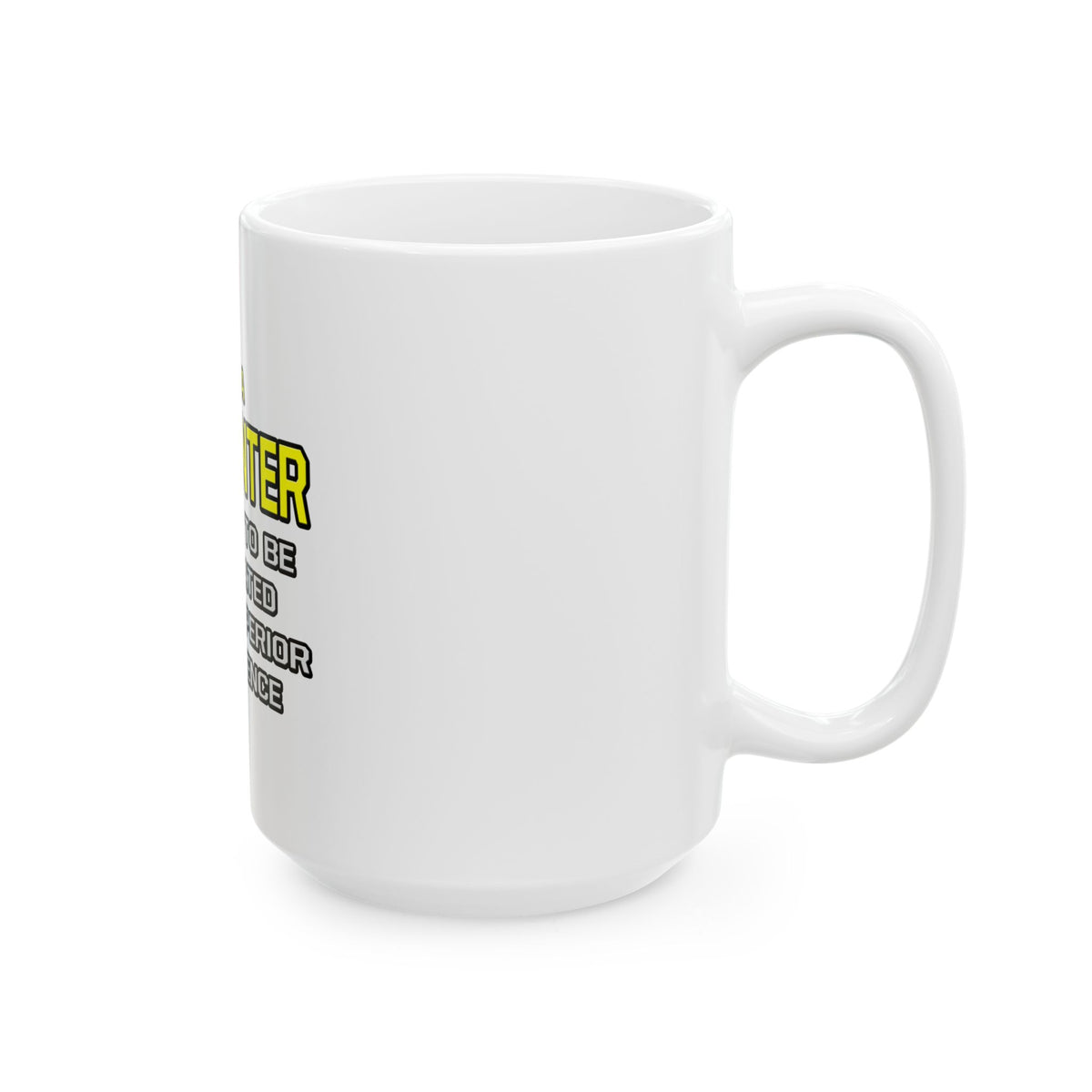 Carpenter...Superior Intelligence - Ceramic Mug, (11oz, 15oz)
