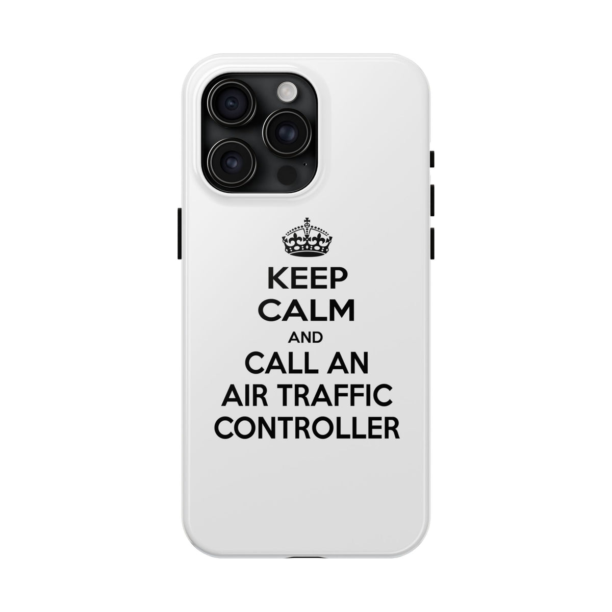 Keep Calm and Call an Air Traffic Controller - Tough Phone Cases