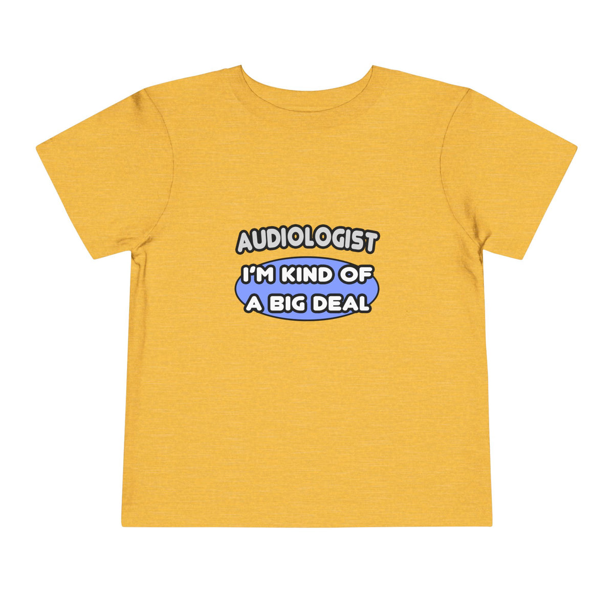 Audiologist....Kind of a Big Deal - Toddler Short Sleeve Tee