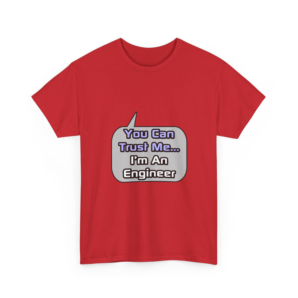 Trust Me .. I'm an Engineer - Unisex Heavy Cotton Tee
