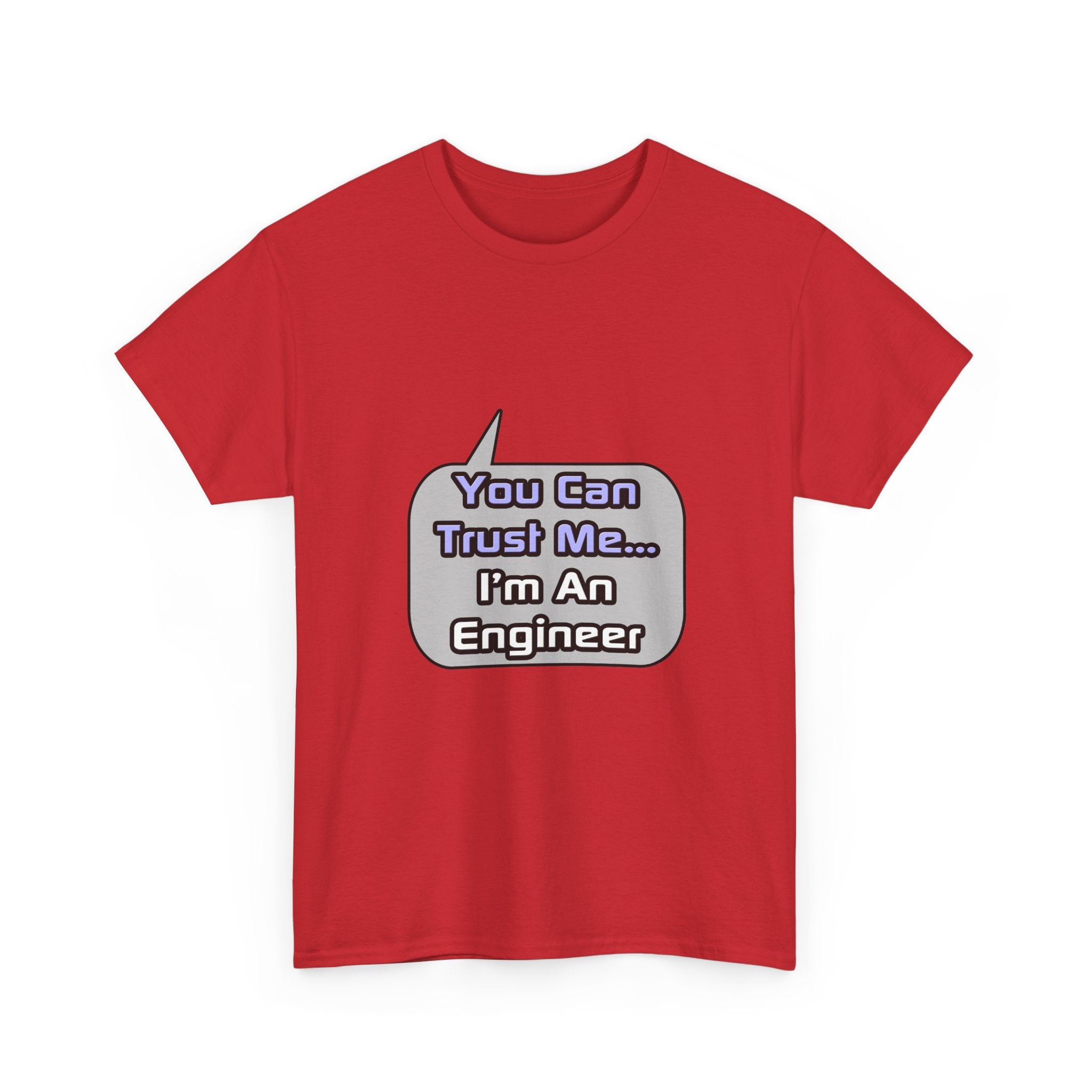 Trust Me .. I'm an Engineer - Unisex Heavy Cotton Tee