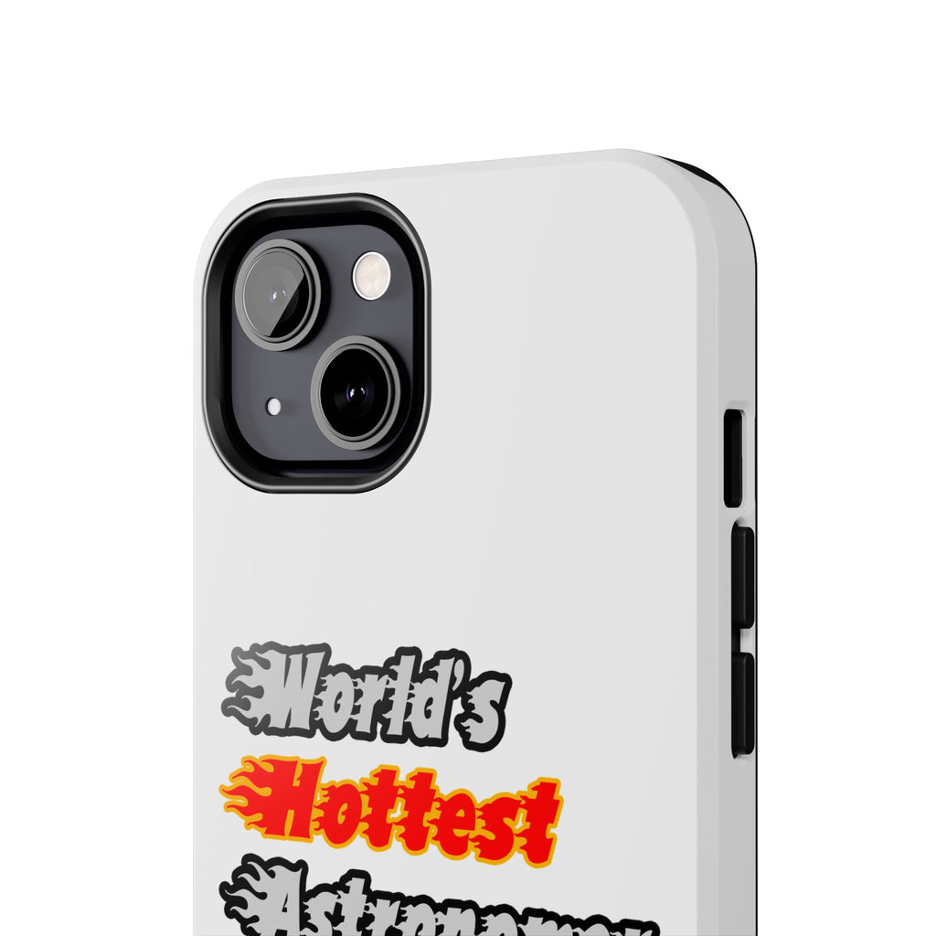 World's Hottest Astronomer - Tough Phone Cases