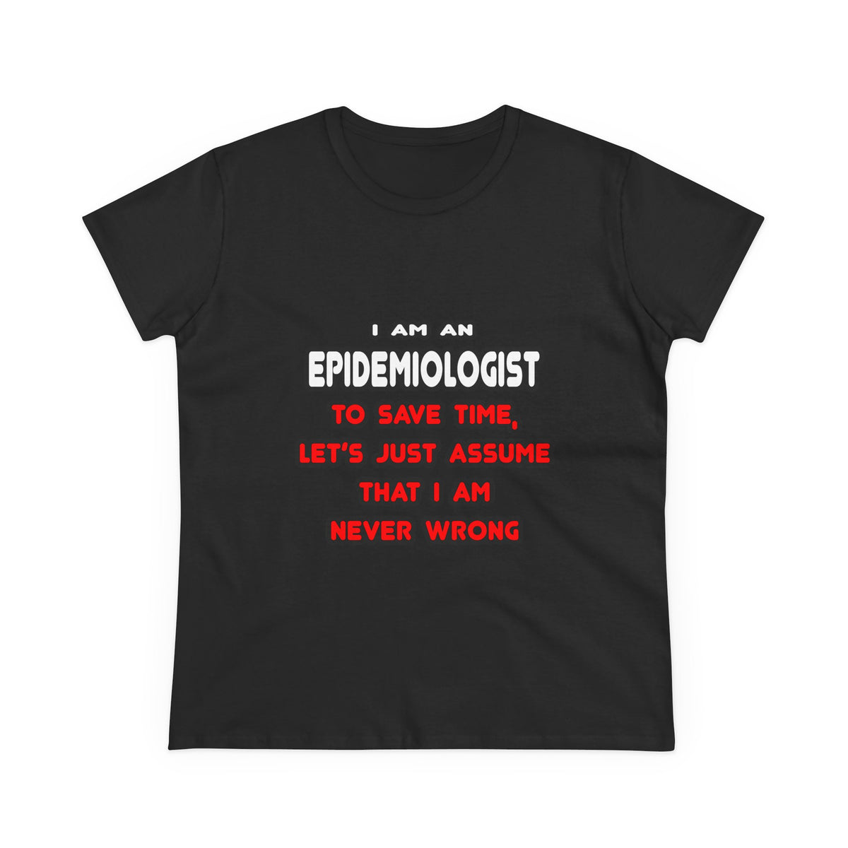 Funny Epidemiologist T Shirts and Gifts - Women's Midweight Cotton Tee