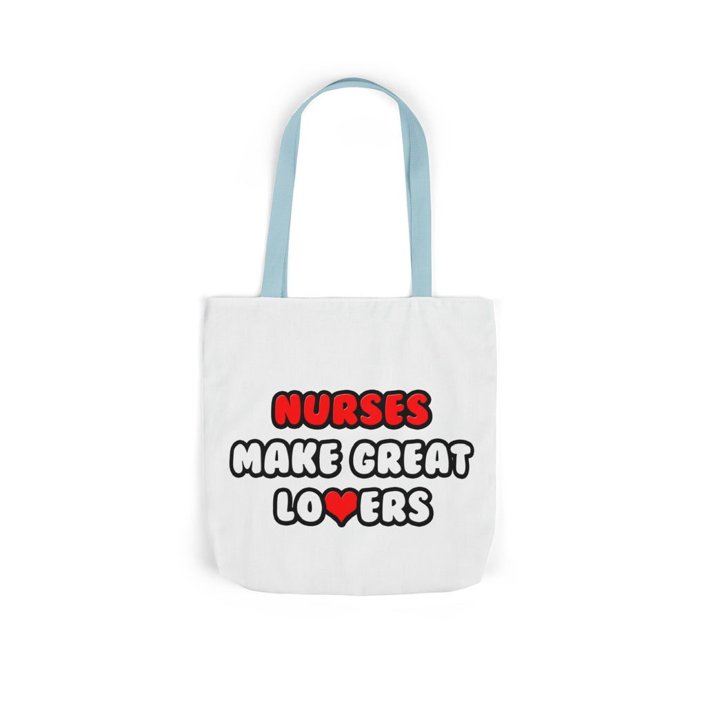 Nurses Make Great Lovers - Canvas Tote Bag, 5-Color Straps