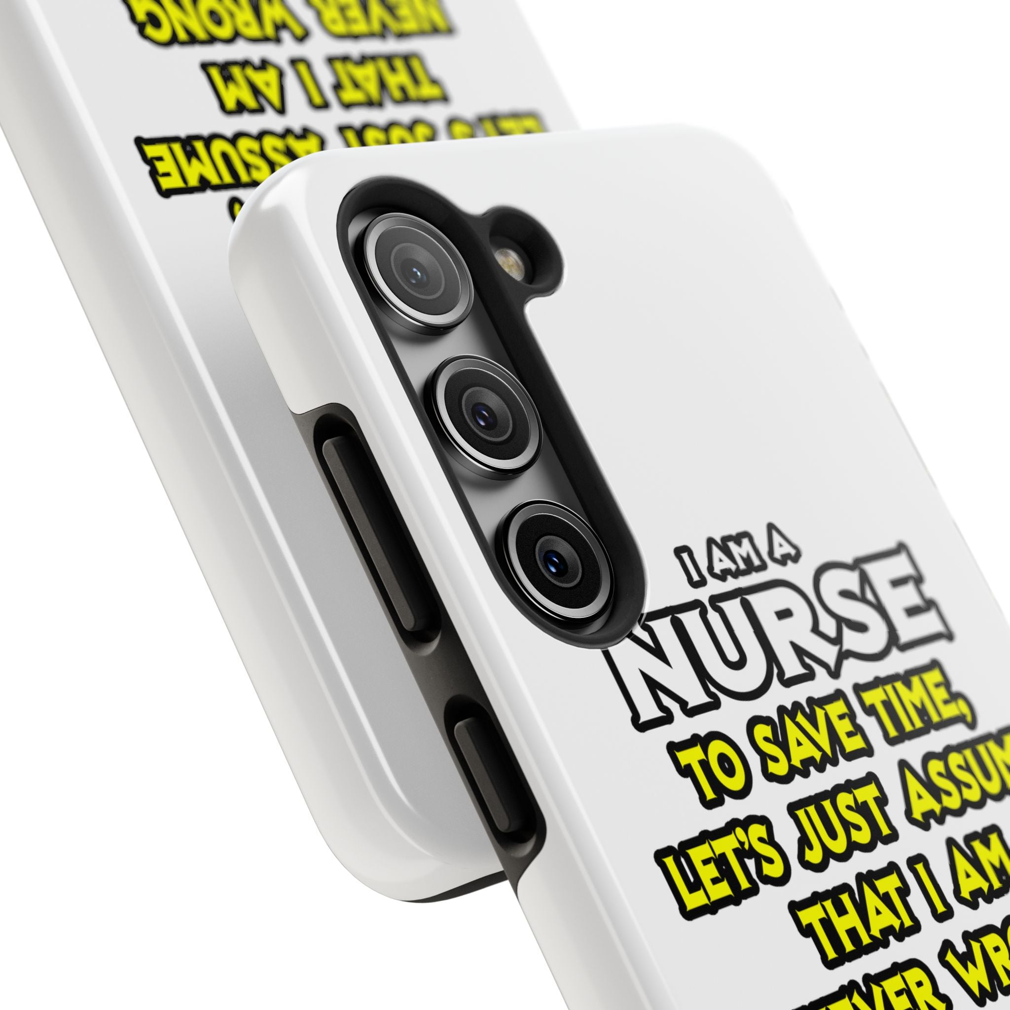 Nurse...Assume I Am Never Wrong - Tough Phone Cases