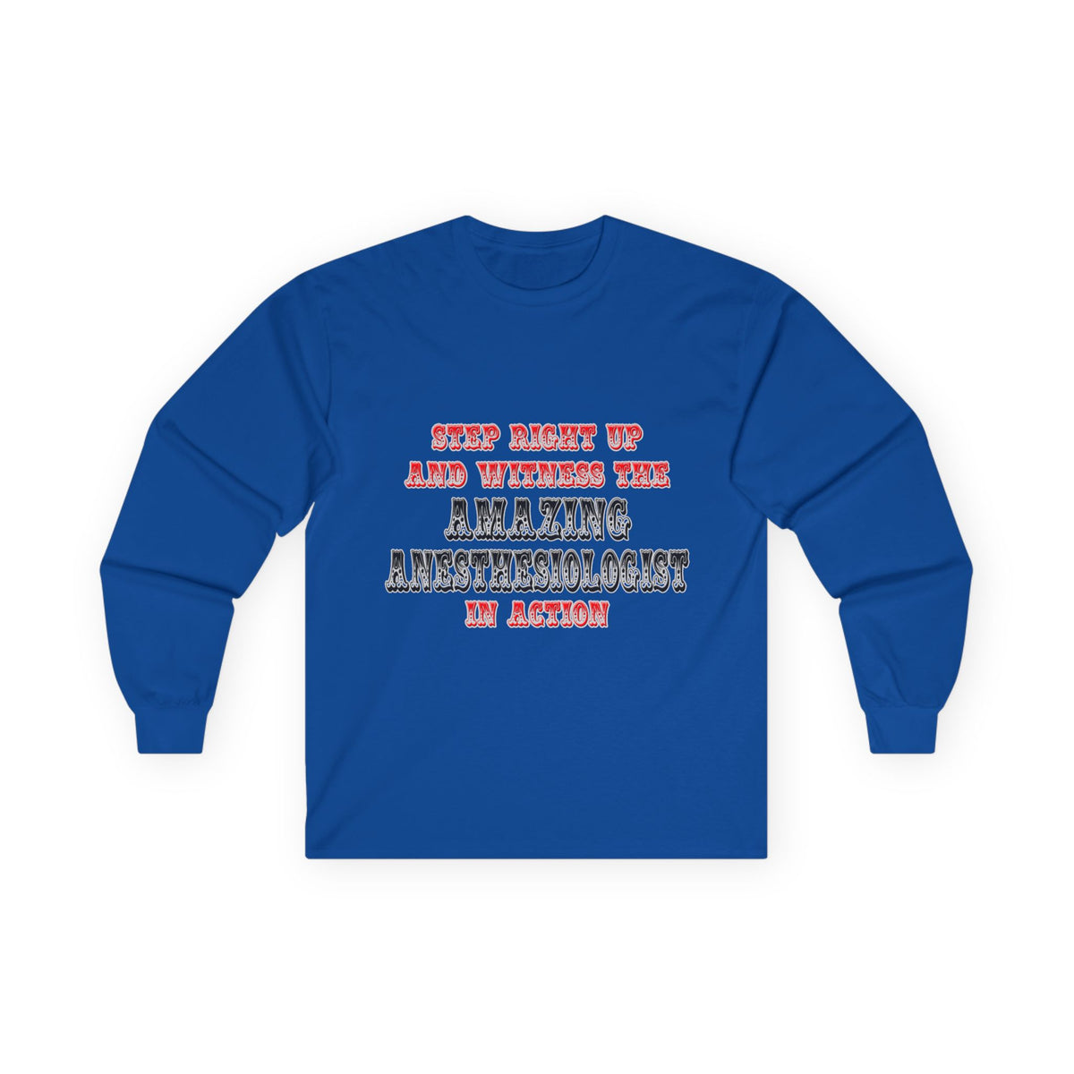 Amazing Anesthesiologist In Action - Unisex Ultra Cotton Long Sleeve Tee