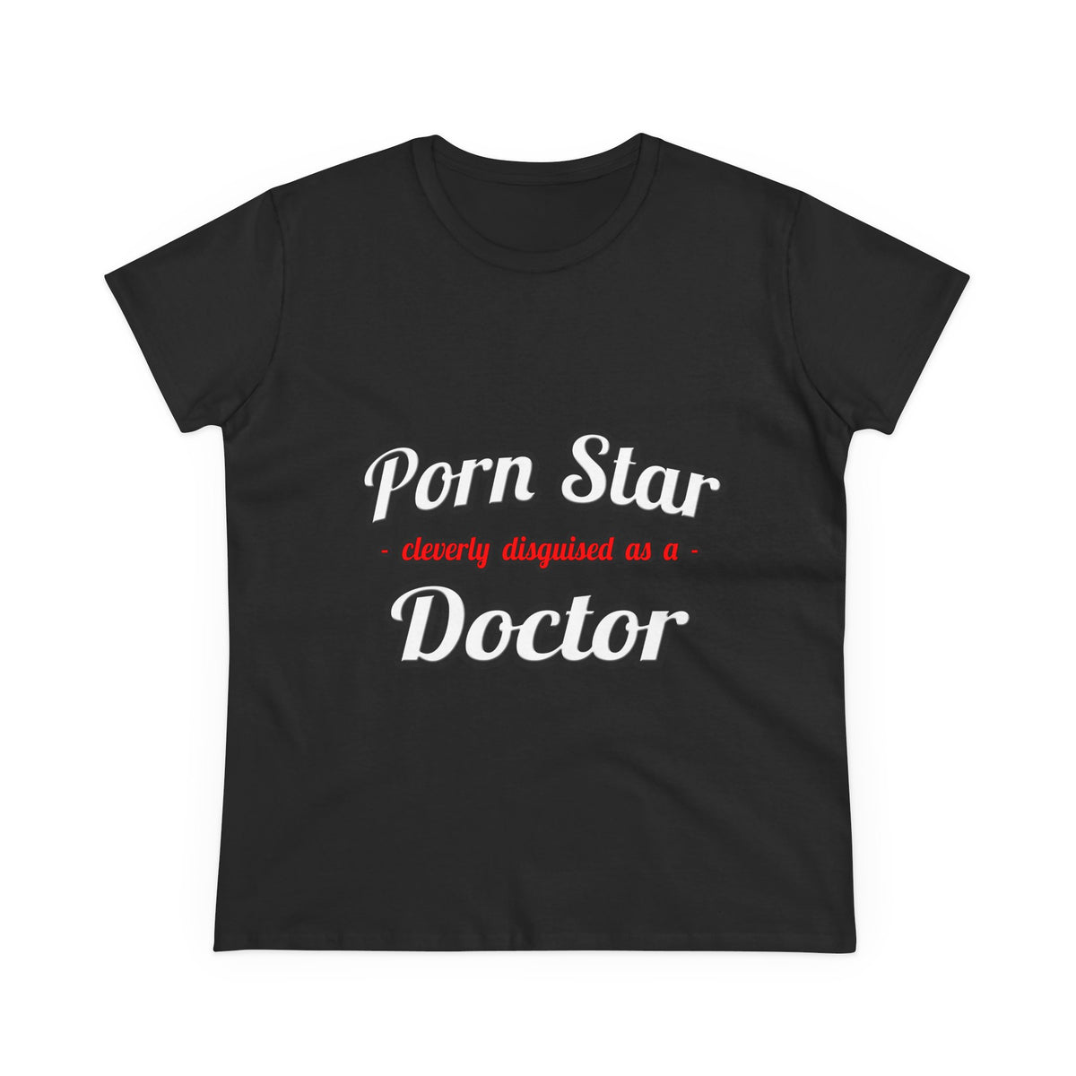 Porn Star...Doctor - Women's Midweight Cotton Tee