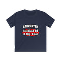 Carpenter...Big Deal - Kids Softstyle Tee