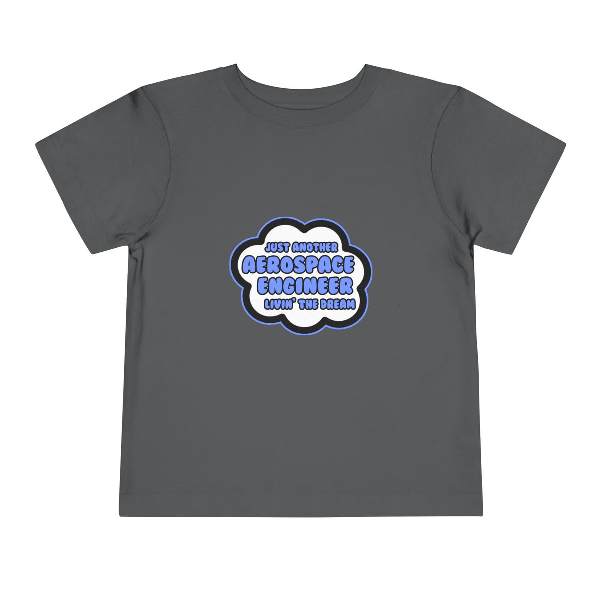 Aerospace Engineer .. Livin' The Dream - Toddler Short Sleeve Tee