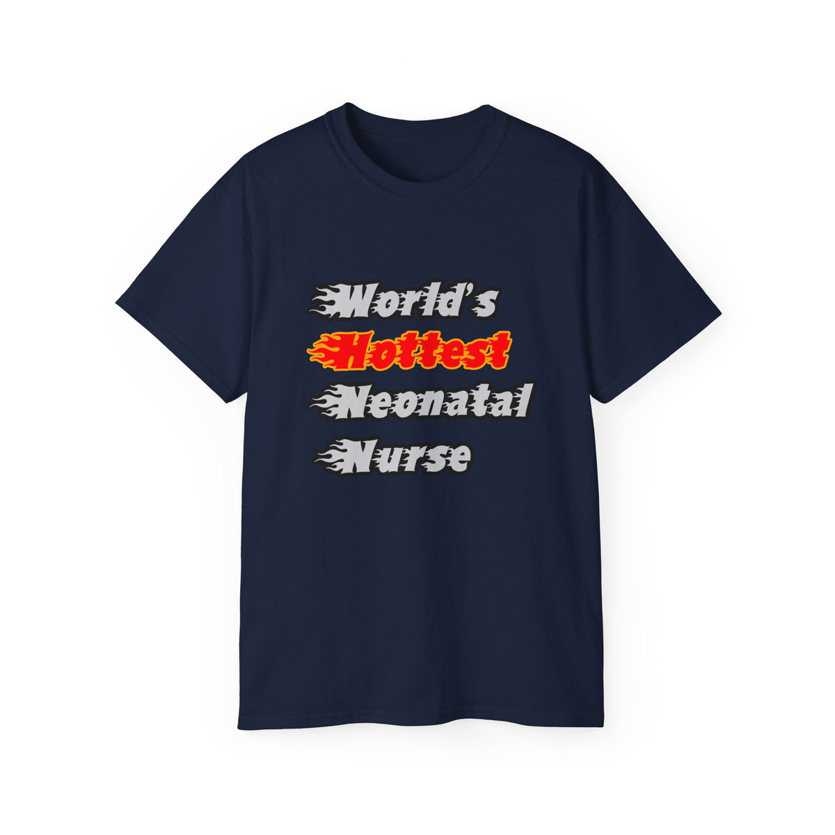 World's Hottest Neonatal Nurse - Unisex Ultra Cotton Tee