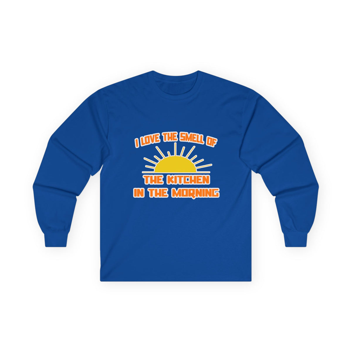 Smell of The Kitchen in the Morning - Unisex Ultra Cotton Long Sleeve Tee