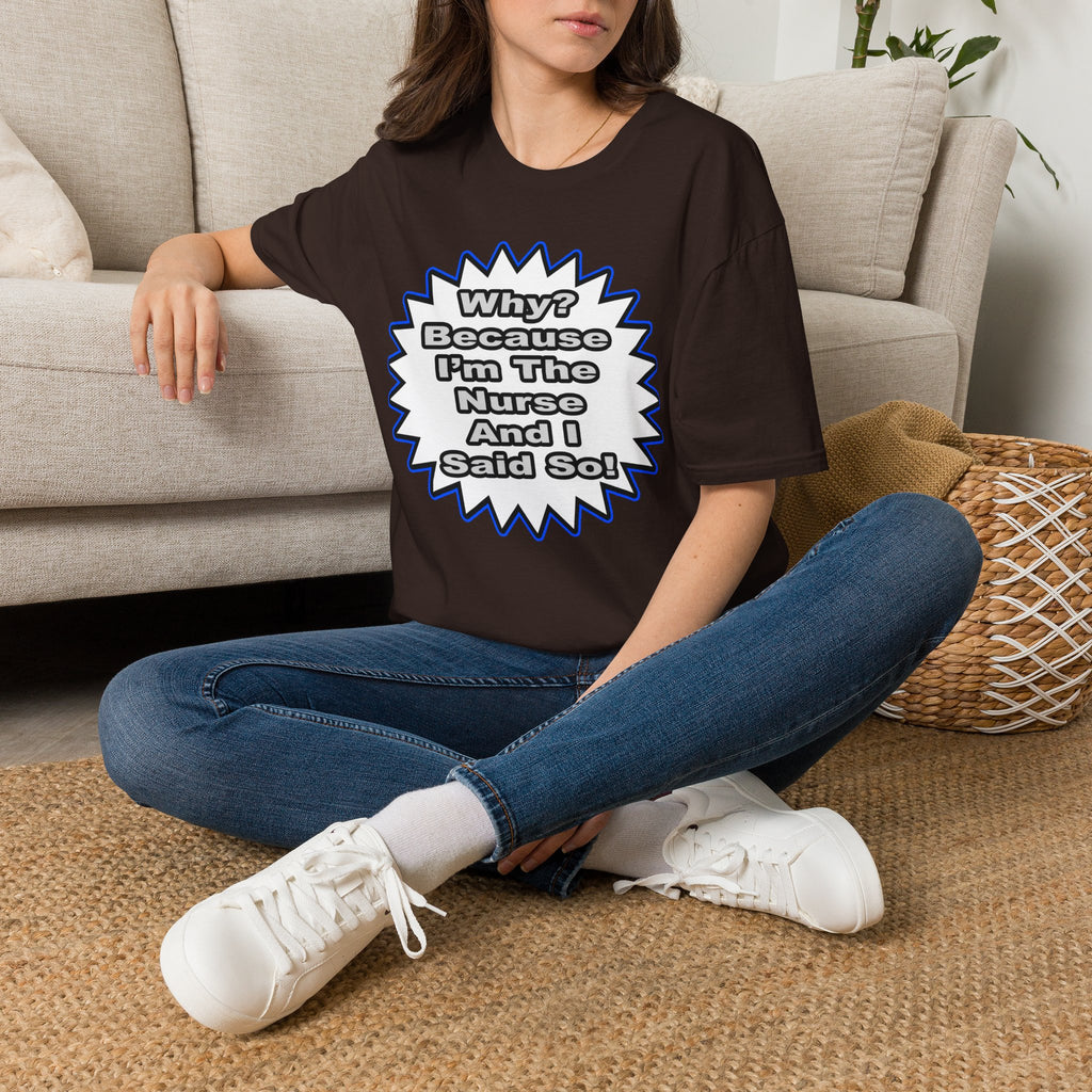 Nurse...Because I Said So - Unisex Softstyle T-Shirt