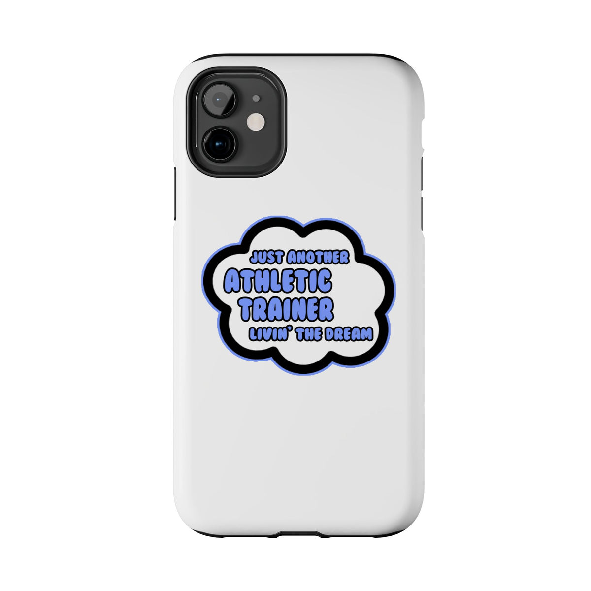 Athletic Trainer .. Livin' The Dream - Tough Phone Cases