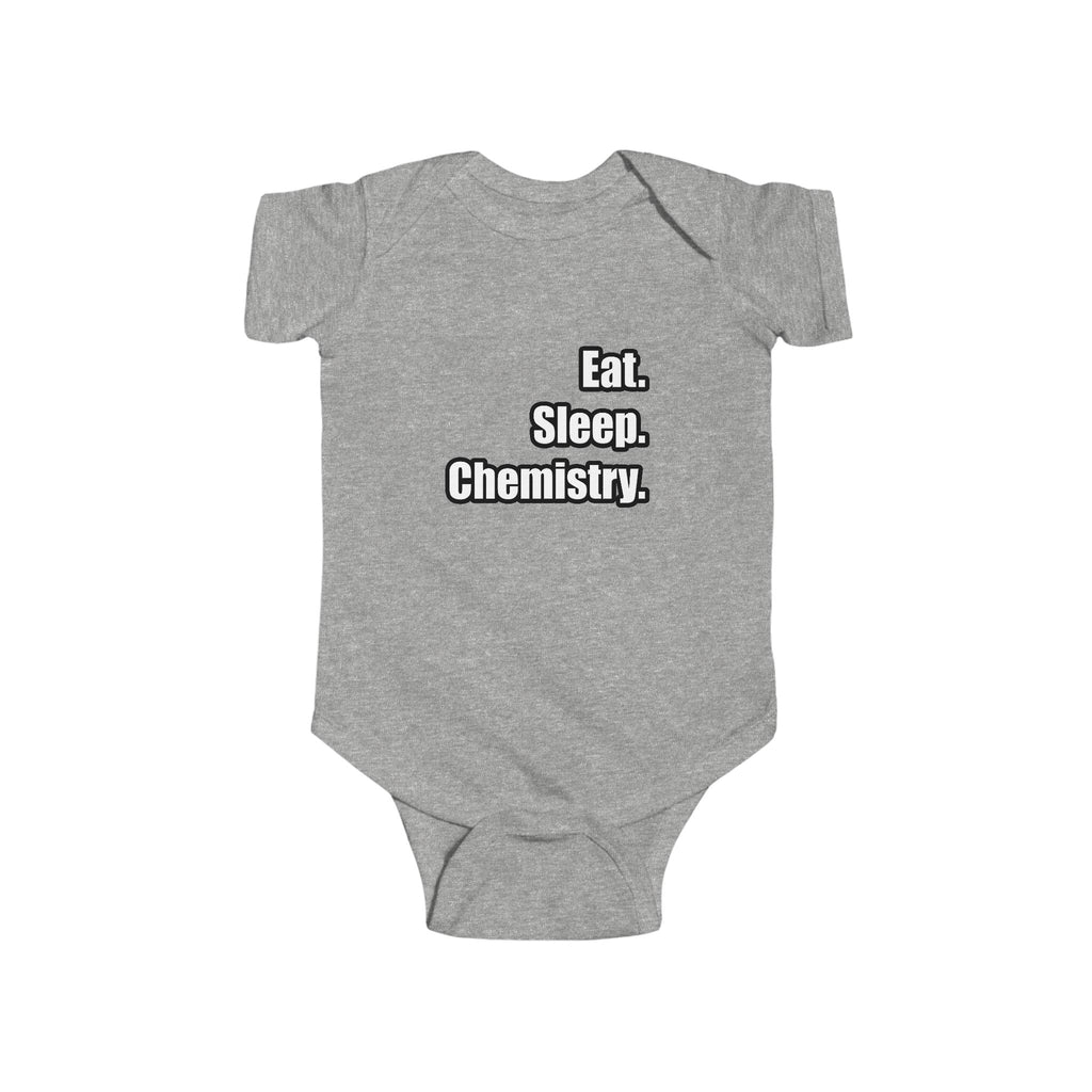 Eat. Sleep. Chemistry - Infant Fine Jersey Bodysuit