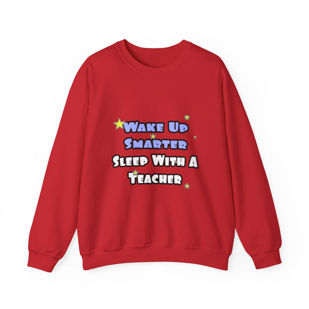 Wake Up Smarter...Sleep With a Teacher - Unisex Heavy Blend™ Crewneck Sweatshirt