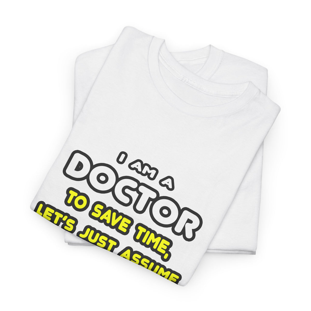 Funny Doctor T Shirts and Gifts - Unisex Heavy Cotton Tee